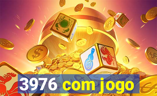 3976 com jogo