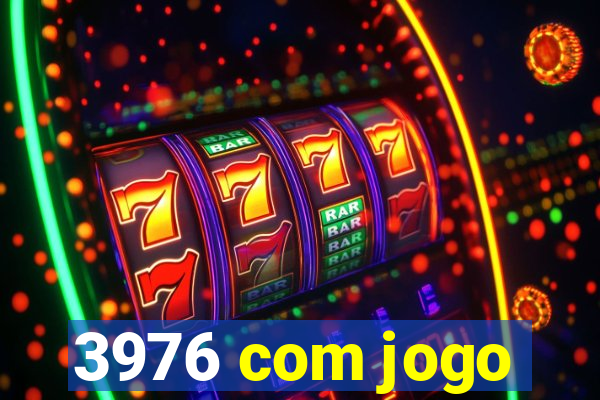 3976 com jogo