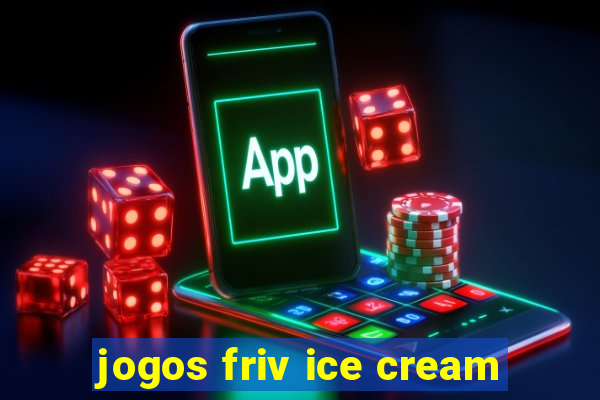 jogos friv ice cream