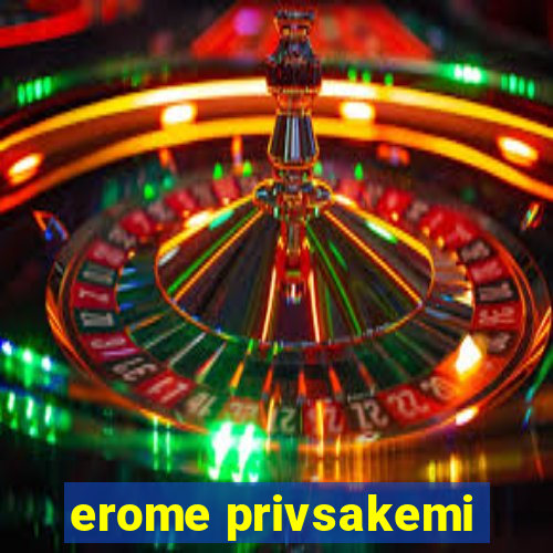 erome privsakemi