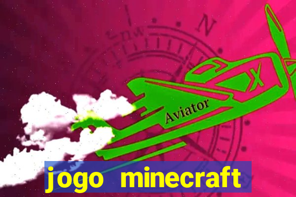 jogo minecraft pocket edition