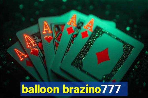 balloon brazino777