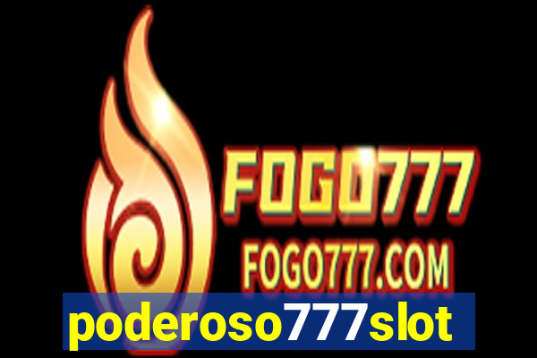 poderoso777slots