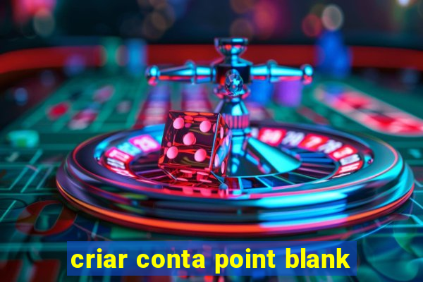 criar conta point blank