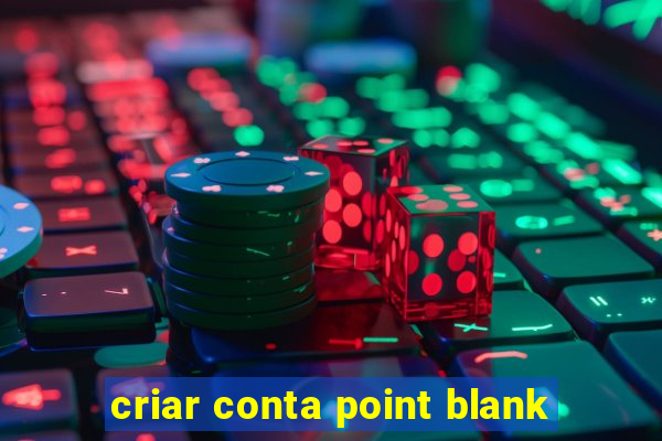 criar conta point blank