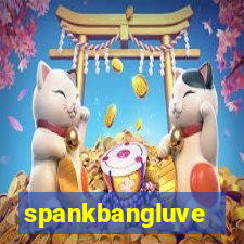 spankbangluve