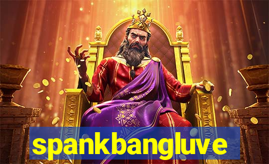 spankbangluve