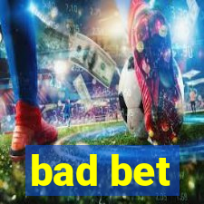 bad bet