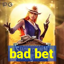 bad bet