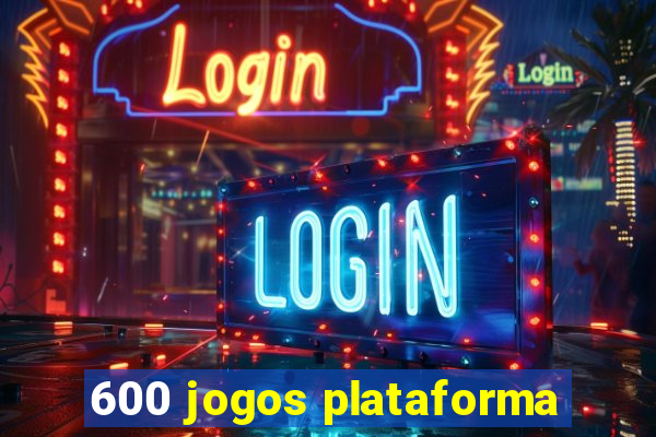 600 jogos plataforma