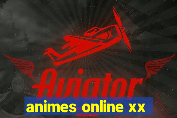 animes online xx