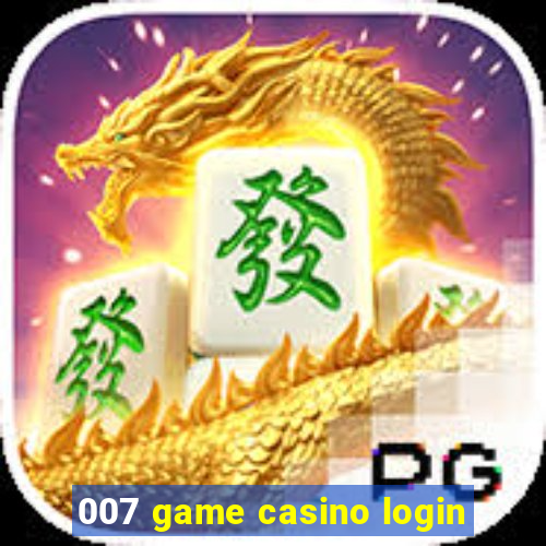 007 game casino login