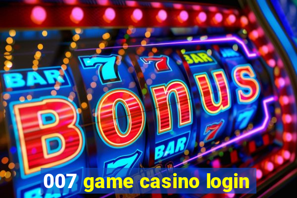 007 game casino login