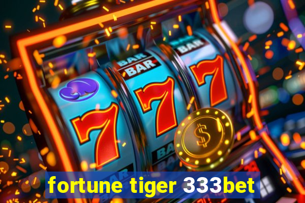 fortune tiger 333bet