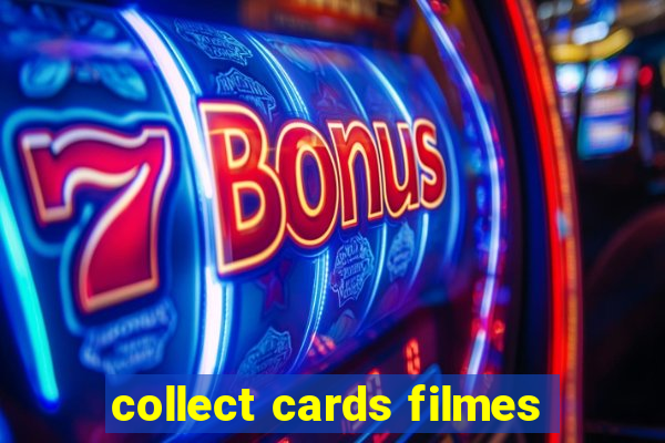 collect cards filmes