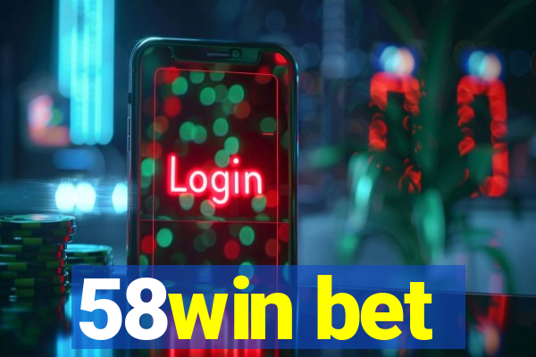 58win bet