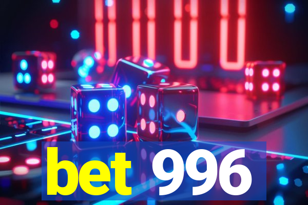 bet 996