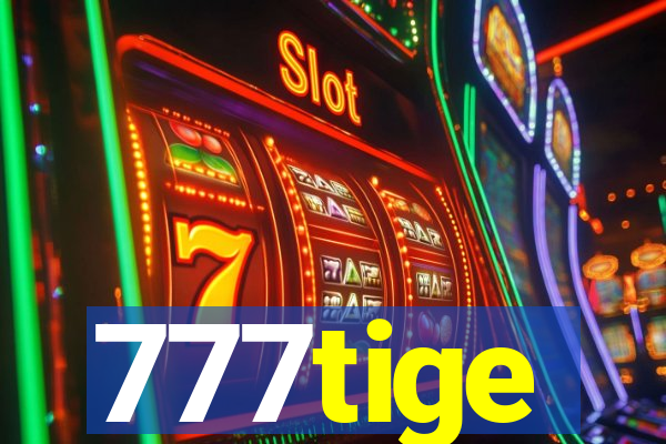 777tige