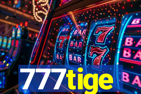 777tige