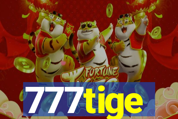 777tige