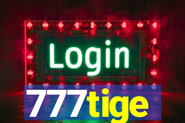 777tige