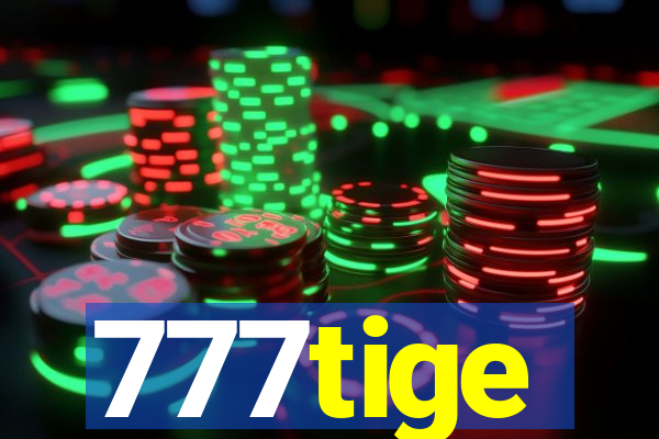 777tige