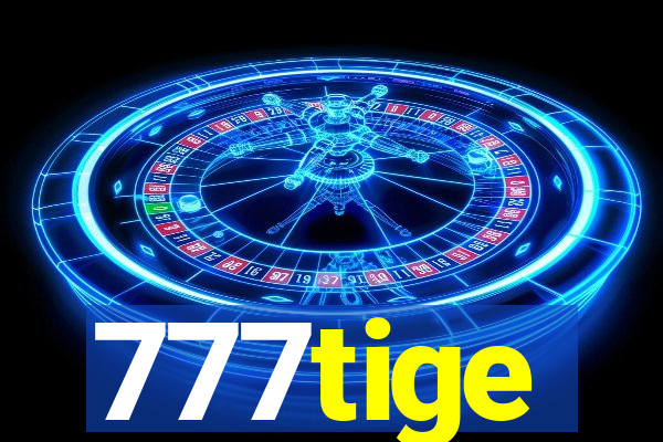 777tige