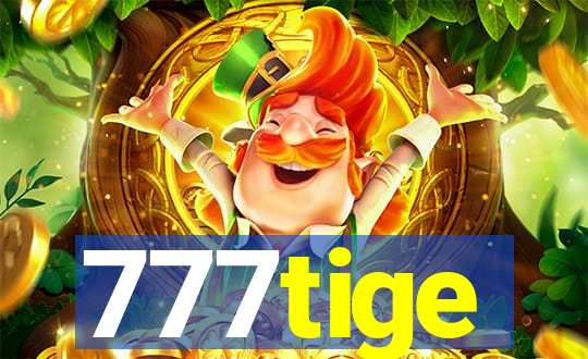 777tige