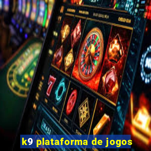 k9 plataforma de jogos