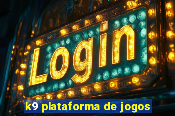 k9 plataforma de jogos