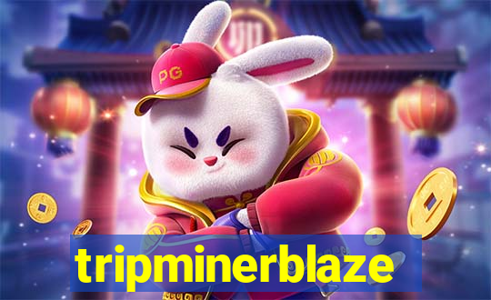 tripminerblaze