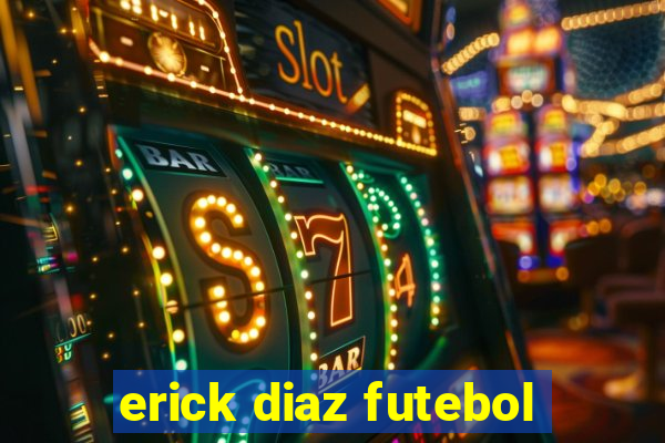 erick diaz futebol