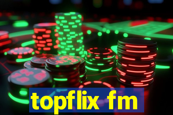 topflix fm