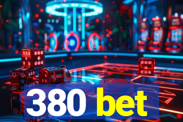 380 bet