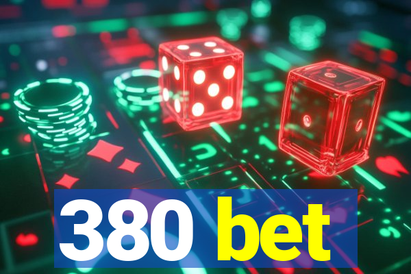 380 bet