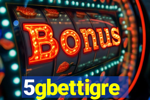 5gbettigre