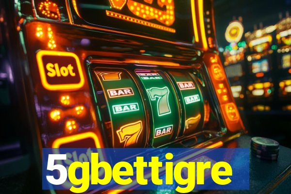 5gbettigre