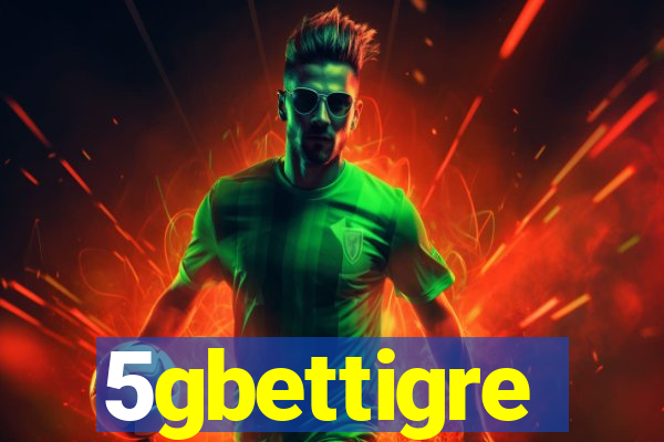 5gbettigre