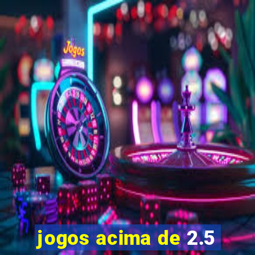 jogos acima de 2.5