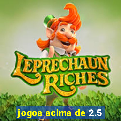 jogos acima de 2.5