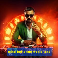 mind betterme world test