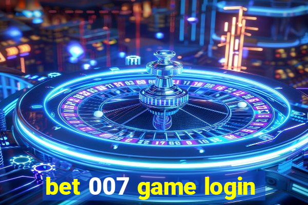 bet 007 game login