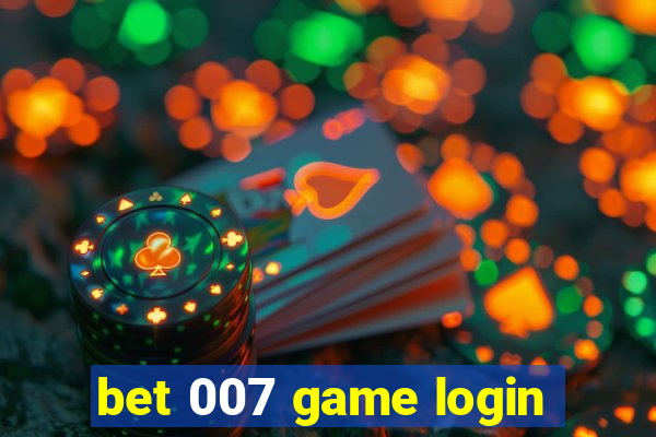 bet 007 game login