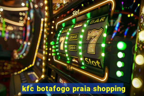 kfc botafogo praia shopping