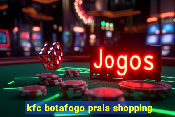 kfc botafogo praia shopping