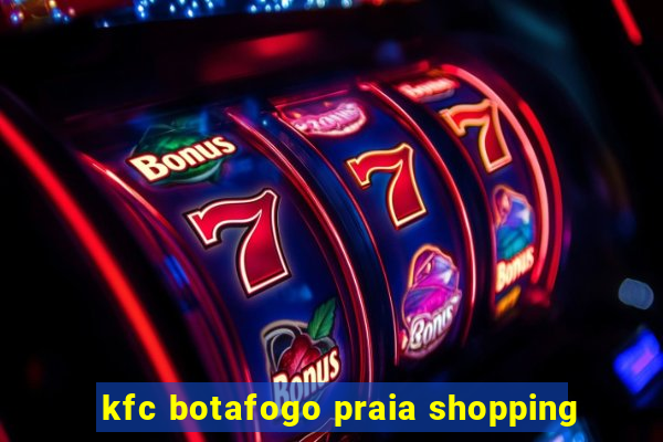 kfc botafogo praia shopping