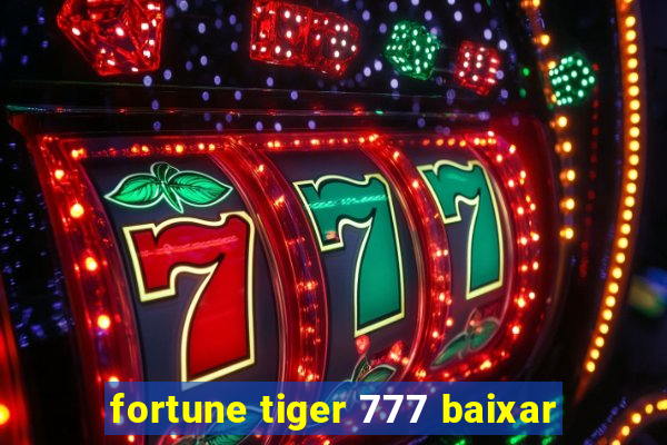 fortune tiger 777 baixar