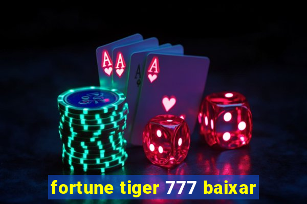 fortune tiger 777 baixar