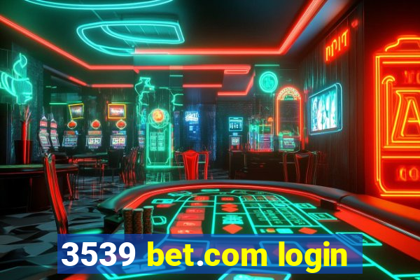 3539 bet.com login