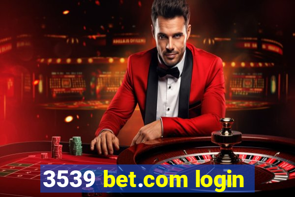 3539 bet.com login